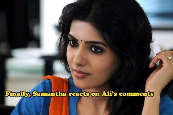 Finally, Samantha reacts on Comedian Ali's comments