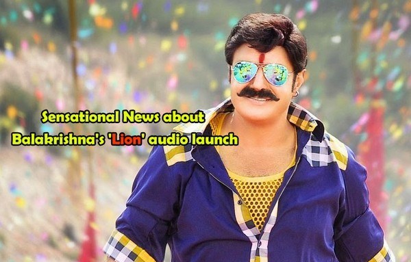 Sensational News about Balakrishna's 'Lion' audio launch