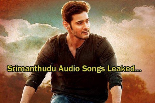 Mahesh Babu Srimanthudu Audio Songs Leaked Online Viral on Internet