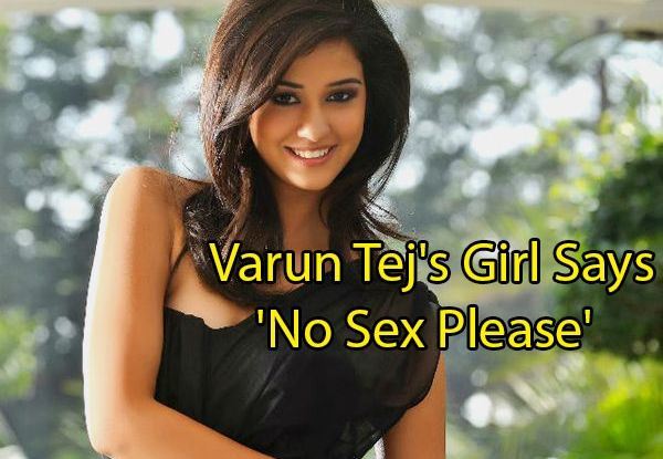 Varun Tej's Girl Friend Says No Sex Please