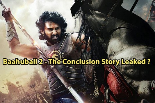 SHOCKING Baahubali 2 The Conclusion Complete Story Leaked Online
