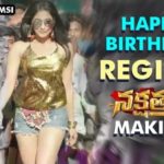 Regina Cassandra Nakshatram Movie Birthday Special Video | Nakshatram Movie Making | Krishna Vamsi