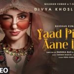 Yaad Piya Ki Aane Lagi Full Video Song HD 1080P | Divya Khosla Kumar, Neha Kakkar | Tanishk Bagchi